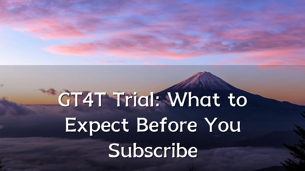 GT4T Trial: What to Expect Before You Subscribe